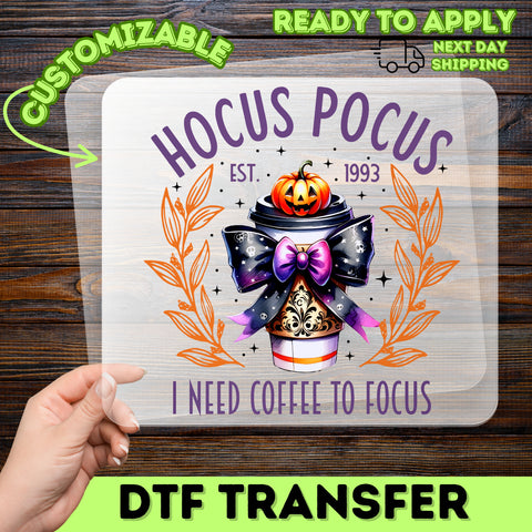 Funny Pumpkin Coffee Halloween DTF Transfer Ready To Press Iron-On for T-Shirt or Sweatshirt, HOCUS POCUS I NEED COFFEE TO FOCUS