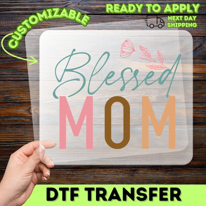 Mother's Day Blessed MOM DTF Transfer Ready To Press Floral Design for T-shirt & Apparel Gift for Moms