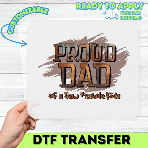 Funny Proud Dad DTF Transfer for Father's Day Gift, Humorous Edgy Dad Apparel, Ready To Press Iron-On Rustic Vintage T-Shirt