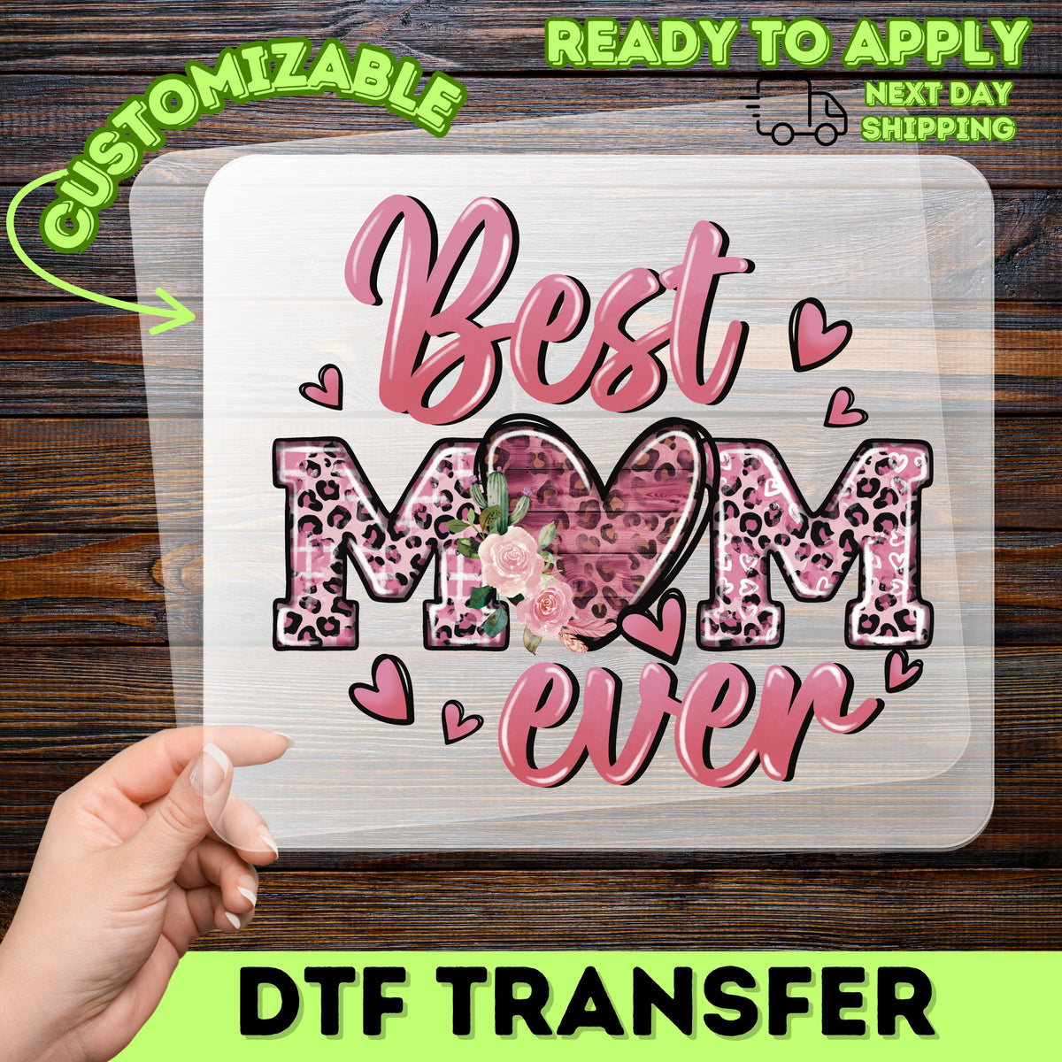 Best Mom Ever Floral Leopard DTF Transfer - Ready to Press Cute & Stylish Mother's Day Apparel Gift for Women & Family