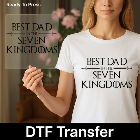 Funny Fantasy Dad Iron-On DTF Transfer, Best Dad in the Seven Kingdoms Ready To Press, Medieval Father's Day Apparel Gift