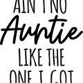 FastDeliveryTees Ain’t No Auntie Like The One I Got Baby Onesie - Funny Saying Infant One-piece Baby Bodysuits - White 6-9 Months