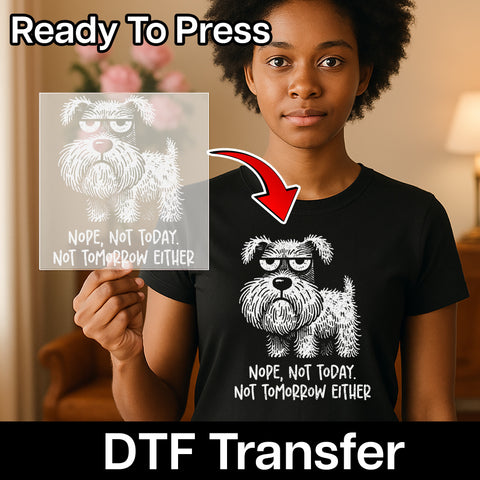 Funny Sarcastic Grumpy Dog Ready to Press DTF Transfer for Pet Lover T-shirt & Sweatshirt