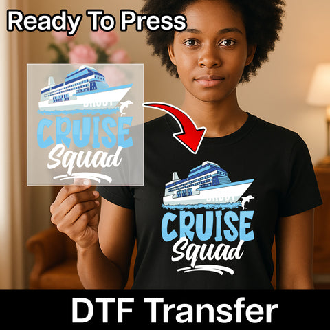 Cruise Squad Ready To Press DTF Transfer for Fun Group Vacation T-Shirt Apparel, Cute Iron-On for Family Cruise Party